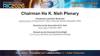 RIC 2026 NRC Chairman Ho K. Nieh Plenary Session; Secretary of Energy Chris Wright Message