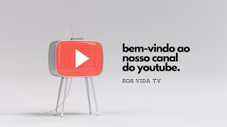 Bem Vindo Ao Nosso Canal Sos Vida Tv