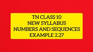TN Samacheer 10 Maths New Syllabus Numbers & Sequences Example 2.27