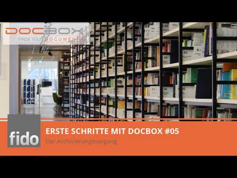 #05 Revisionssichere Archivierung mit der DOCBOX - Video 5: Der Archivierungsvorgang
