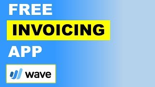 Wave App Review - Free Invoicing App Wave!! Wave App Review - Free Invoicing App Wave!!