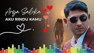 ARYA SALOKA - AKU RINDU KAMU ‼️SLOW ROCK
