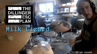 Dillinger Escape Plan - Milk Lizard - Drum Cover