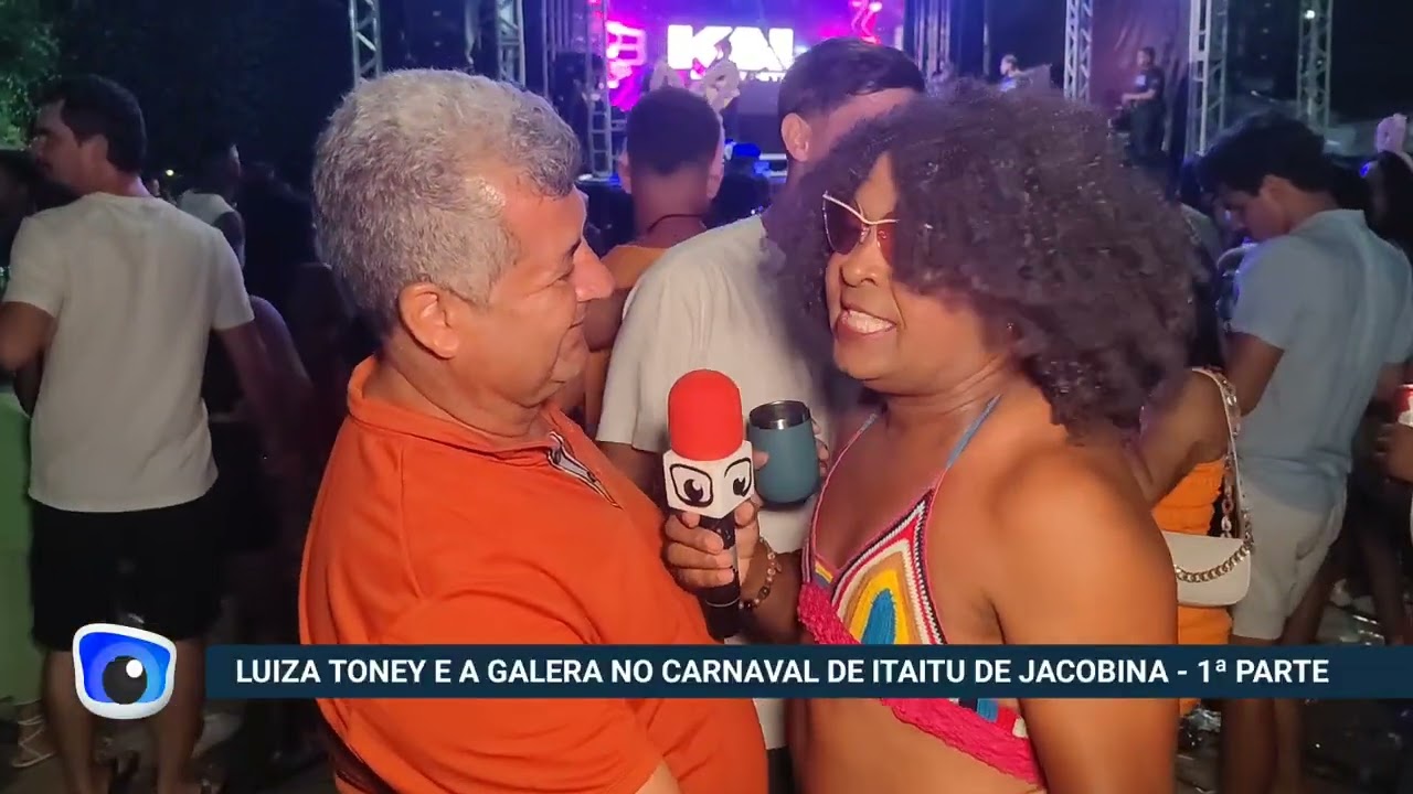 Luiza Tomey e a galera curtindo no Carnaval de Itaitu de Jacobina - 2ª Parte