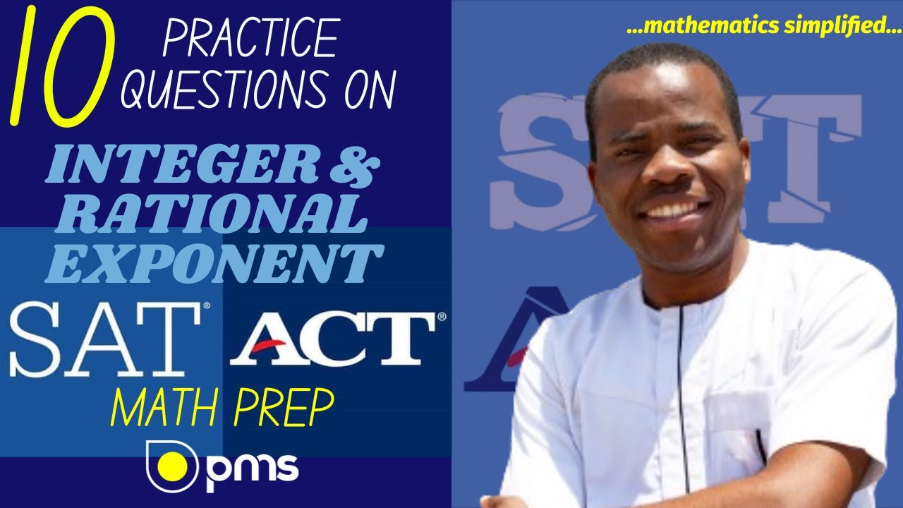 10 INTEGER & RATIONAL EXPONENTS ACT & SAT MATH PREP QUESTIONS - YouTube