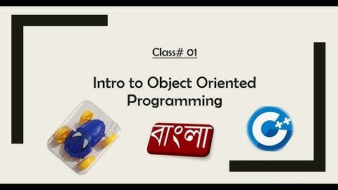 Class#01: Intro to Object Oriented Programming (C++) in Bangla