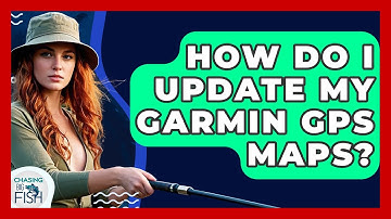 How Do I Update My Garmin GPS Maps? - Chasing Big Fish