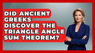 Did Ancient Greeks Discover The Triangle Angle Sum Theorem - All About Geometry