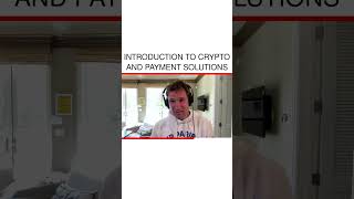 Introduction to Crypto and Payment Solutions