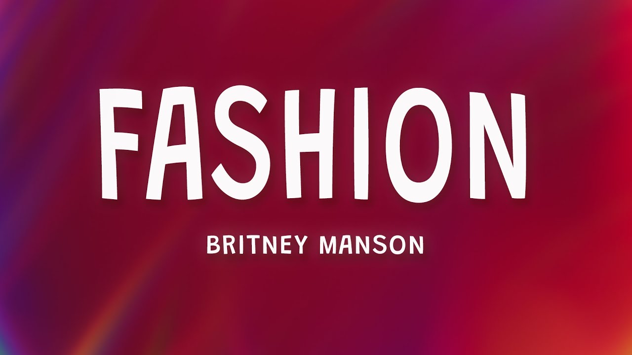 Britney Manson FASHION (Lyrics) YouTube