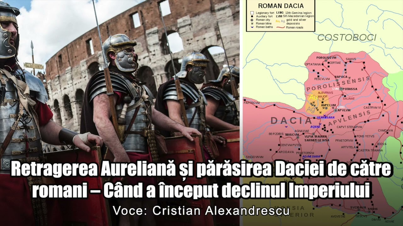 Retragerea Aurelina Si Parasirea Daciei De Catre Romani * Cand A Inceput Declinul Imperiului
