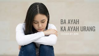 Download Lagu Ba Ayah Ka Ayah Urang - Cover by Aini MP3