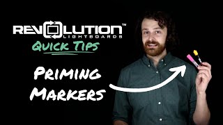 Priming Your Markers: Revolution Lightboards Quick Tips