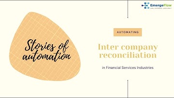 Stories of Automation - Inter company Reconciliation | Robotic Process Automation (RPA) | EmergeFlow