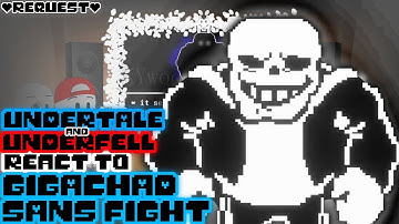 UNDERTALE & UNDERFELL REACT TO GIGACHAD SANS FIGHT (REQUEST)