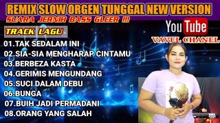 Remix slow orgen tunggal || update terbaru || @vavelchanel