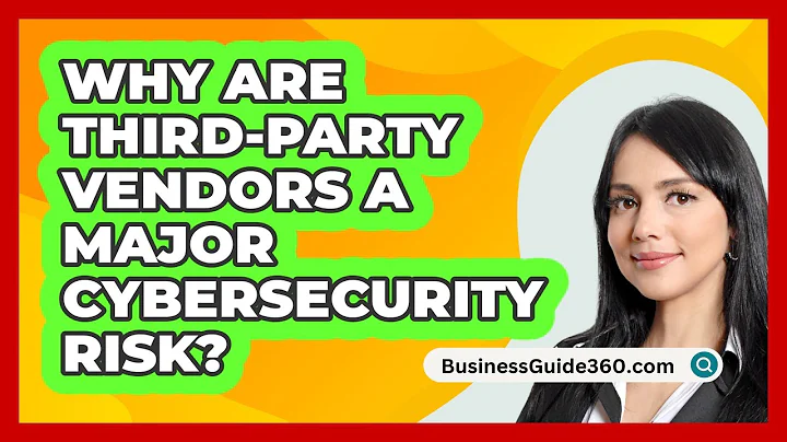 Why Are Third-party Vendors A Major Cybersecurity Risk? - BusinessGuide360.com
