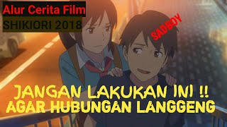 PRIA INI MENYESAL KARENA HAL SEPELE!! - RECAP ALUR CERITA FILM SHIKIORI 2018