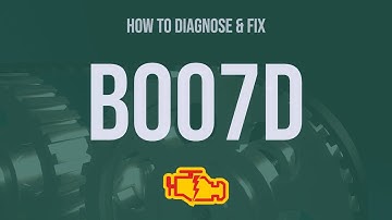 How to Diagnose and Fix B007D Engine Code - OBD II Trouble Code Explain