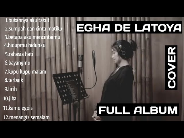 EGHA DE LATOYA COVER FULL ALBUM...#kumpulanlagucover #musikcover #laguhits class=