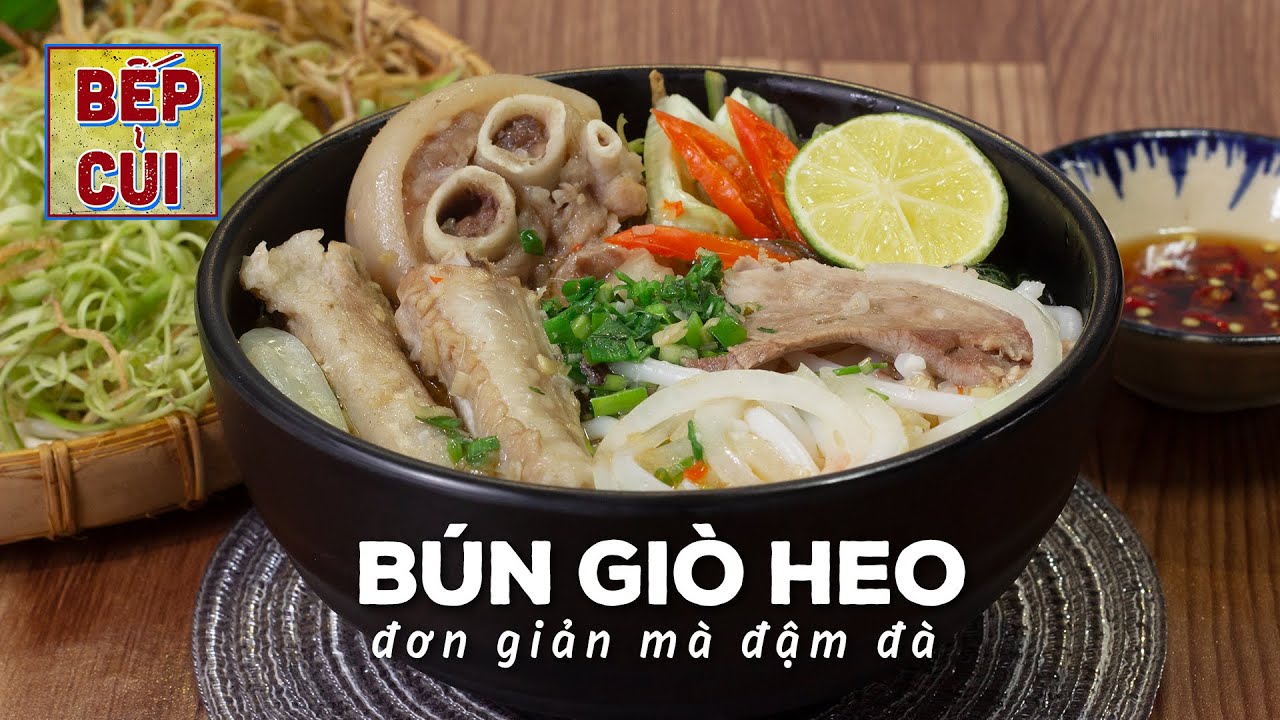 Hướng dẫn Cách nấu bún giò heo – Cách Nấu Món BÚN GIÒ HEO Thơm Ngon Dễ Làm | Bếp Củi TV