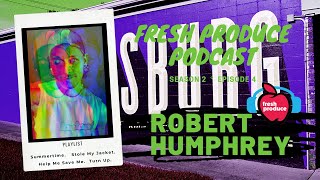 Fresh Produce S2 Ep4 Singersongwriters Part 3 Robert Humphrey