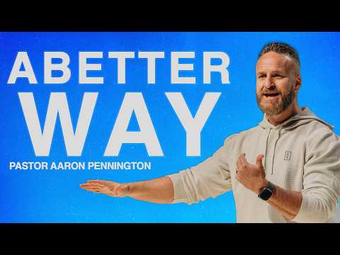A Better Way | Sermon on the Mount | Aaron Pennington - Lead Pastor