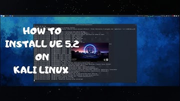 How To Install Unreal Engine 5.2 On Linux (Kali Linux - Debian)