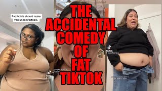 The Accidental Hilarity Of Fat TikTok