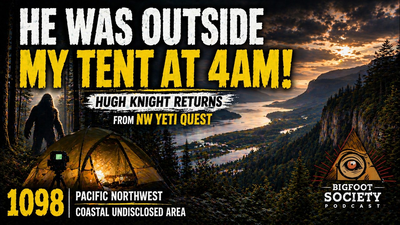 Bigfoot Entered My Campsite at 4AM | NW Yeti Quest’s Return | Bigfoot Society 1098