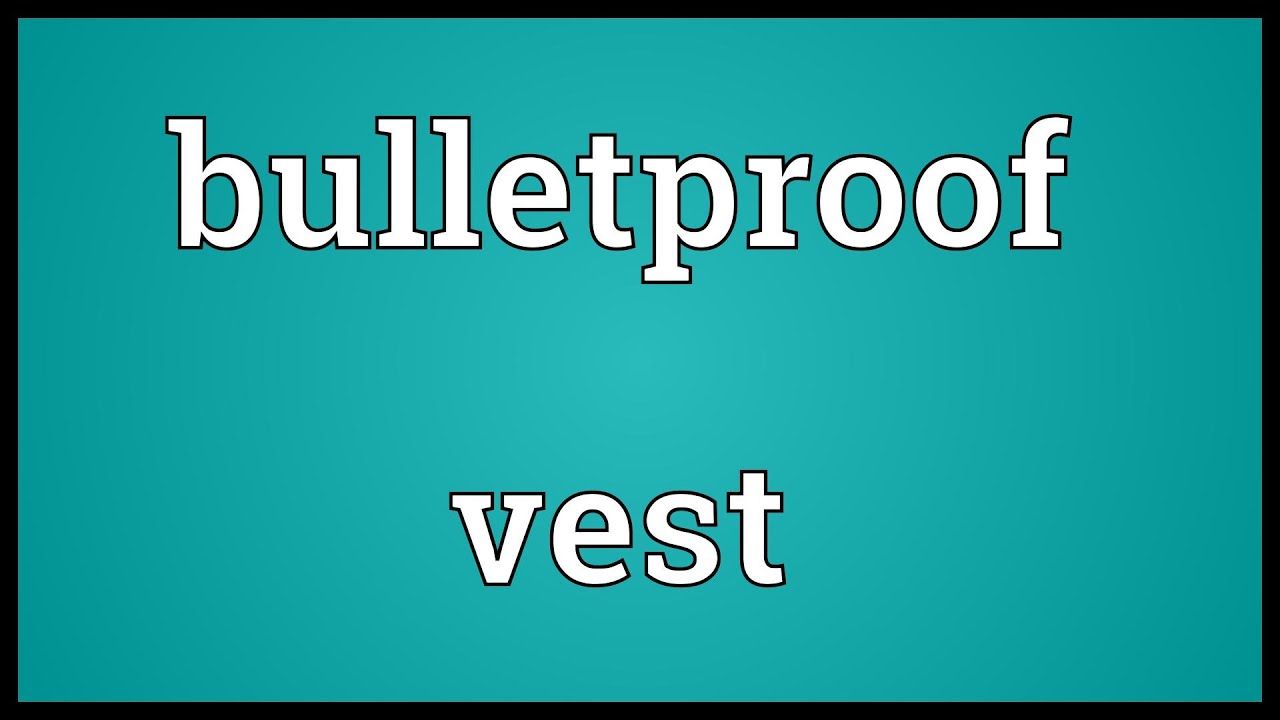 Bulletproof Vest Meaning YouTube bulletproof-vest-meaning-youtube