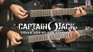 Captain Jack - Tidak Ada Klaim Atas Aku ( Full Guitar Cover )   Lirik