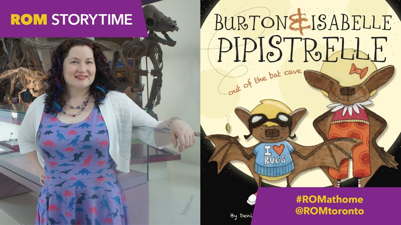 ROM Storytime: "Burton & Isabelle Pipistrelle: Out of the Bat Cave" by Denise Dias