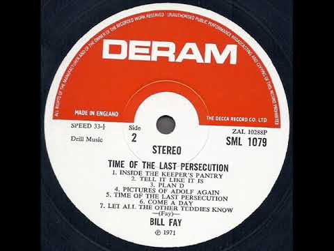 Bill Fay — Bill Fay "Time Of The Last Persecution" 1971 *Come A Day-Let All The Other Teddies Know*