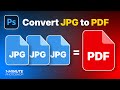 How to Convert Multiple JPG to PDF in Photoshop