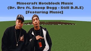 Minecraft Noteblock dr. Dre ft. Snoop Dogg - Still D.R.E [Featuring Music]  Fr