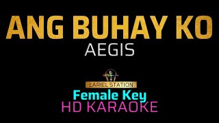 Ang Buhay Ko - Aegis Karaoke - Female Key