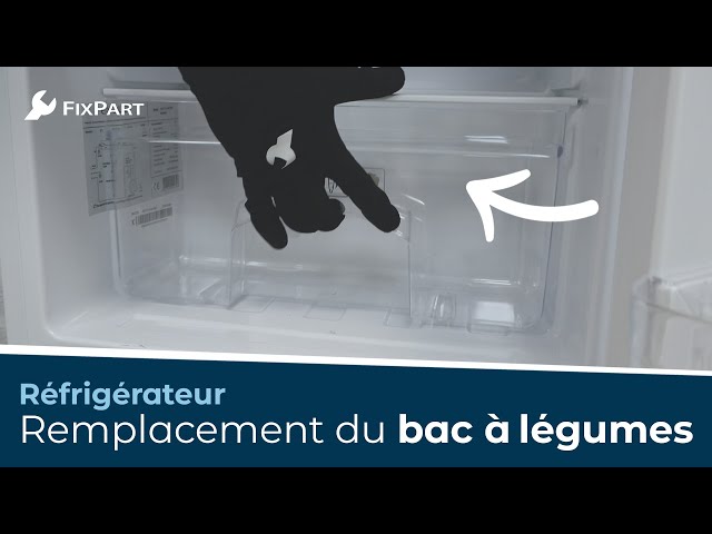 Comment remplacer le bac à légumes de votre réfrigérateur ? - FixPart