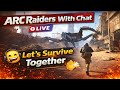 ARC Raiders With Chat – Let’s Survive Together