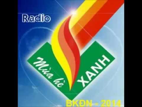 Radio Mùa hè xanh   Đại học Bách Khoa   ĐHĐN  2014   Kỳ 1 - youtube