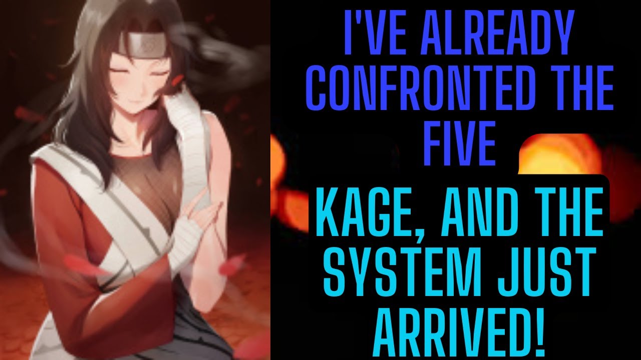 I've Already Confronted the Five Kage, and the System Just Arrived! Part1