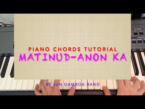 MATINUD ANON KA (By Jun Gamboa Band) PIANO/CHORDS TUTORIAL