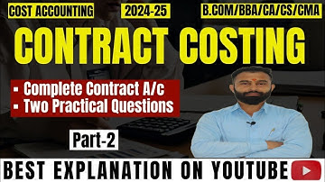 Contract Costing | Contract Account | Complete Contract | 2 Practical Questions | Part-2 | B.Com/BBA
