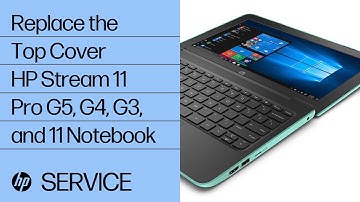 Replace the Top Cover | HP Stream 11 Pro G5, G4, G3, and 11 Notebook | HP