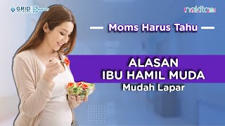 Alasan Ibu Hamil Muda Mudah Lapar