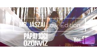 Video thumbnail of "Pápai Joci - Özönvíz (Mr.Jászai Low Edition)"