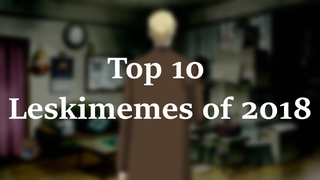 Top 10 Leskimemes of 2018.