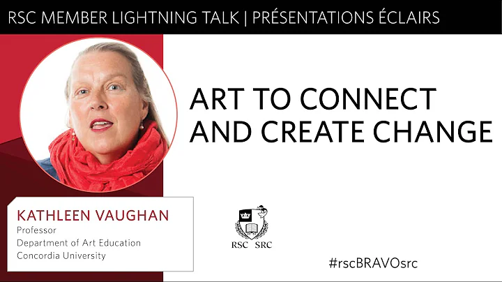 ART TO CONNECT AND CREATE CHANGE | Kathleen Vaugha...