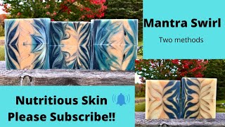 Mantra Swirl Soapmaking: Two methods in one video! @SNIFNaturalSoapmaking