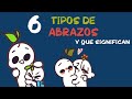 6 tipos de ABRAZOS y lo que significan